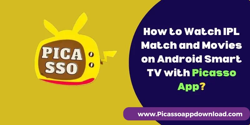 How-to-Watch-IPL-Match-and-Movies-on-Android-Smart-TV-with picasso app